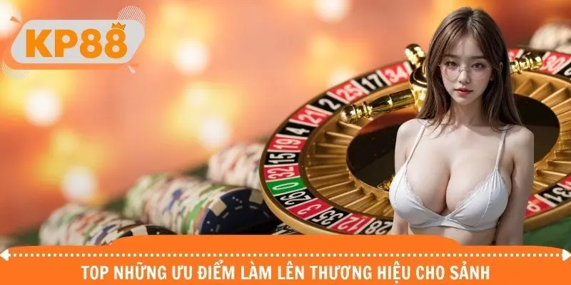 Top những ưu điểm làm lên thương hiệu cho sảnh