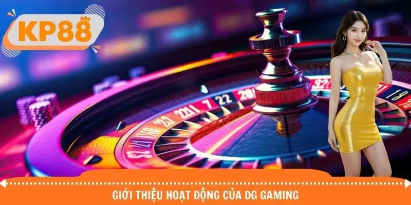 Sảnh DG Gaming đẳng cấp và chuyên nghiệp