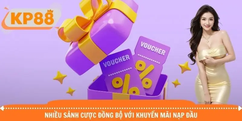 Nhiều sảnh cược đồng bộ với khuyến mãi nạp đầu